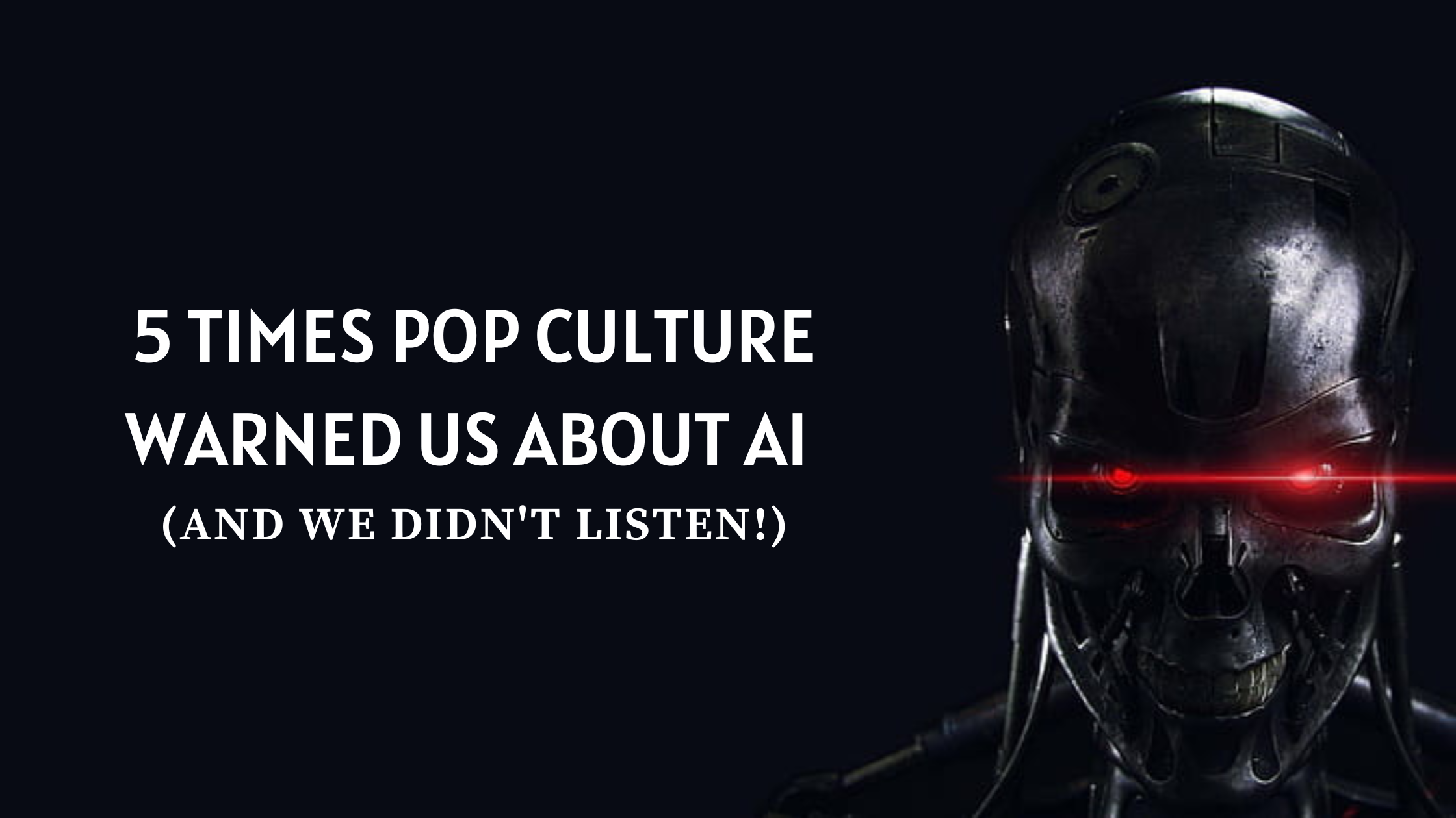 Image of AI terminator with red eyes with title in white writing